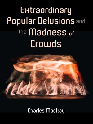 cover image of Extraordinary Popular Delusions and the Madness of Crowds